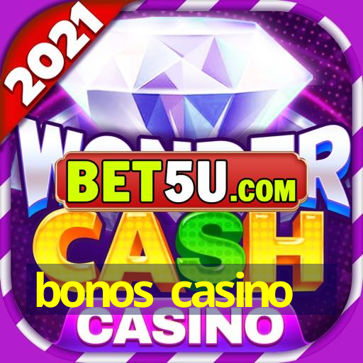 bonos casino